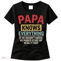 Papa Knows Everything Funny FatherS Day Papa Gift Women's T-Shirt thumb 0