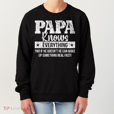 Papa Knows Everything Design Women's Sweatshirt