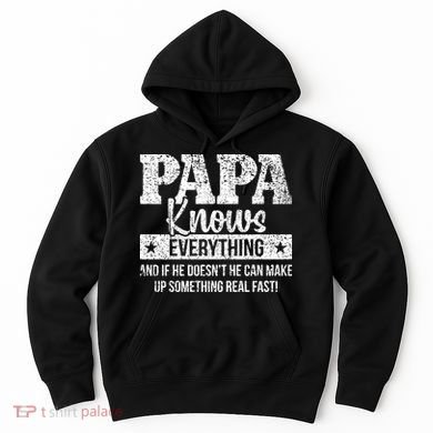 Papa Knows Everything Design Hoodie