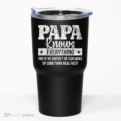 Papa Knows Everything Design Tumbler