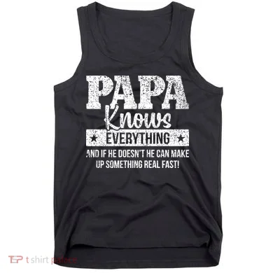 Papa Knows Everything Design Tank Top