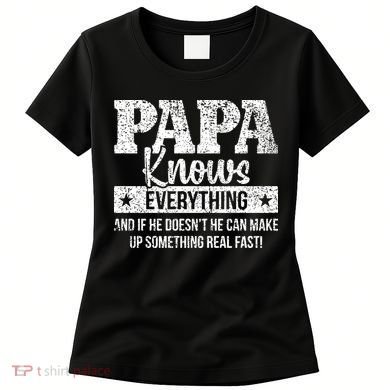 Papa Knows Everything Design Women's T-Shirt