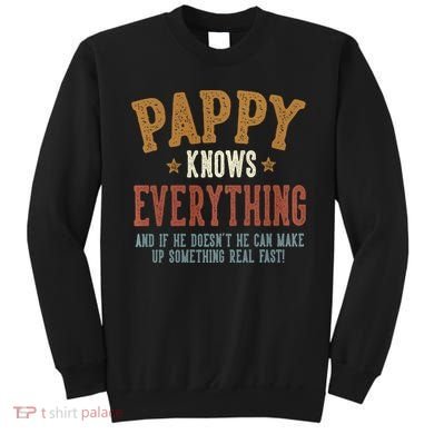 Pappy Knows Everything Humorous FatherS Day Pappy Sweatshirt