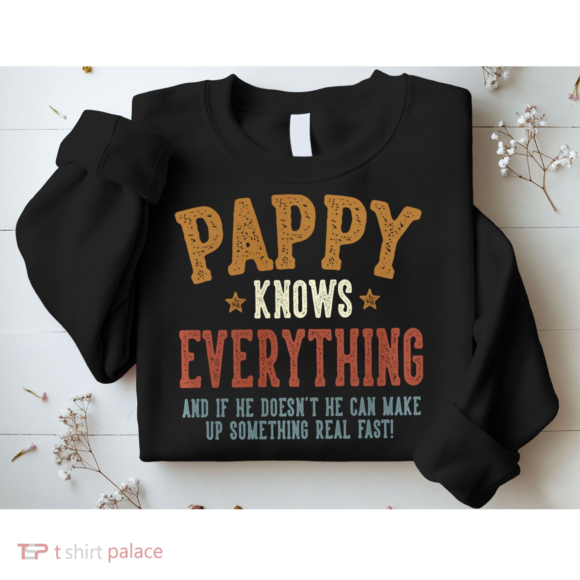Pappy Knows Everything Humorous FatherS Day Pappy Sweatshirt