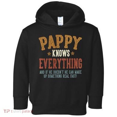 Pappy Knows Everything Humorous FatherS Day Pappy Toddler Hoodie