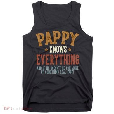 Pappy Knows Everything Humorous FatherS Day Pappy Tank Top