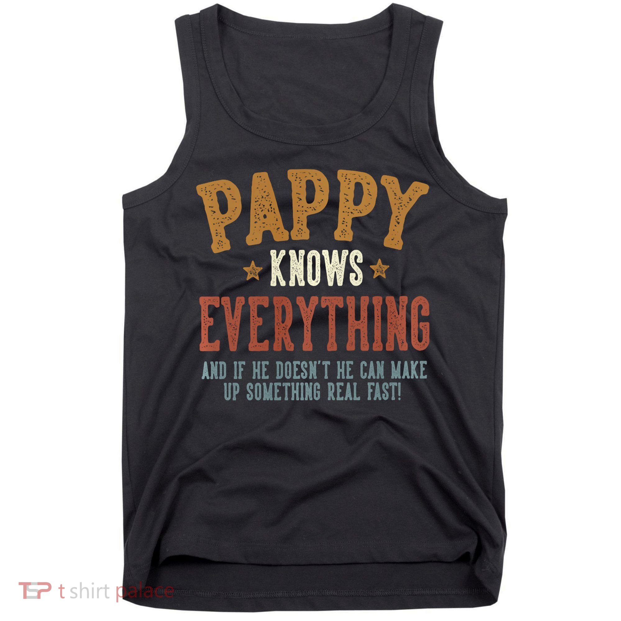 Pappy Knows Everything Humorous FatherS Day Pappy Tank Top