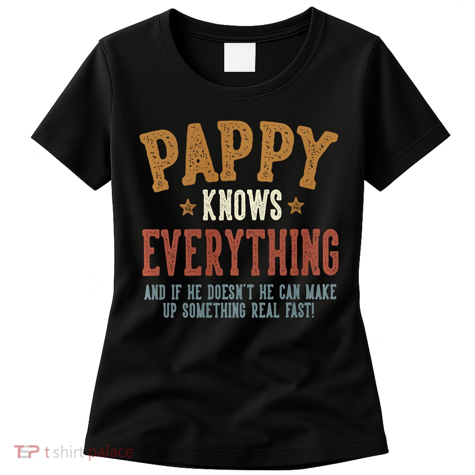 Pappy Knows Everything Humorous FatherS Day Pappy Women's T-Shirt