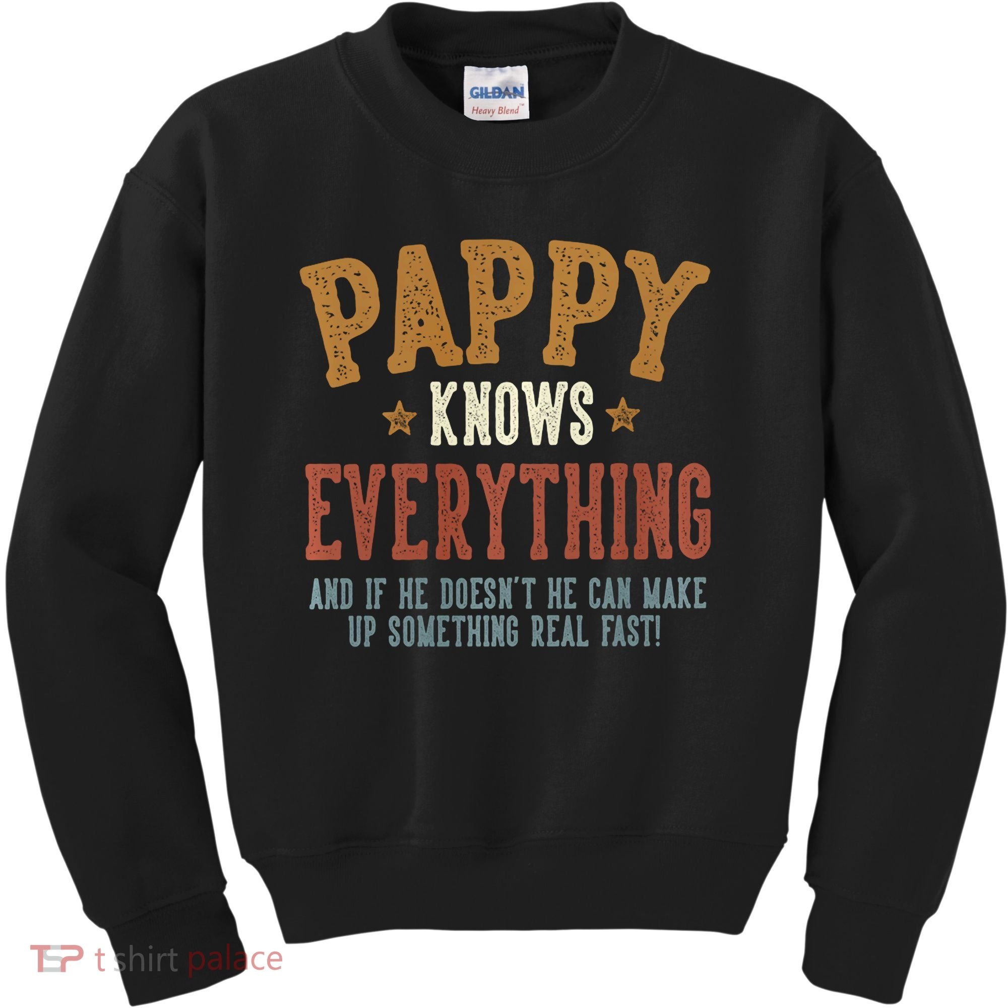 Pappy Knows Everything Humorous FatherS Day Pappy Kids Sweatshirt