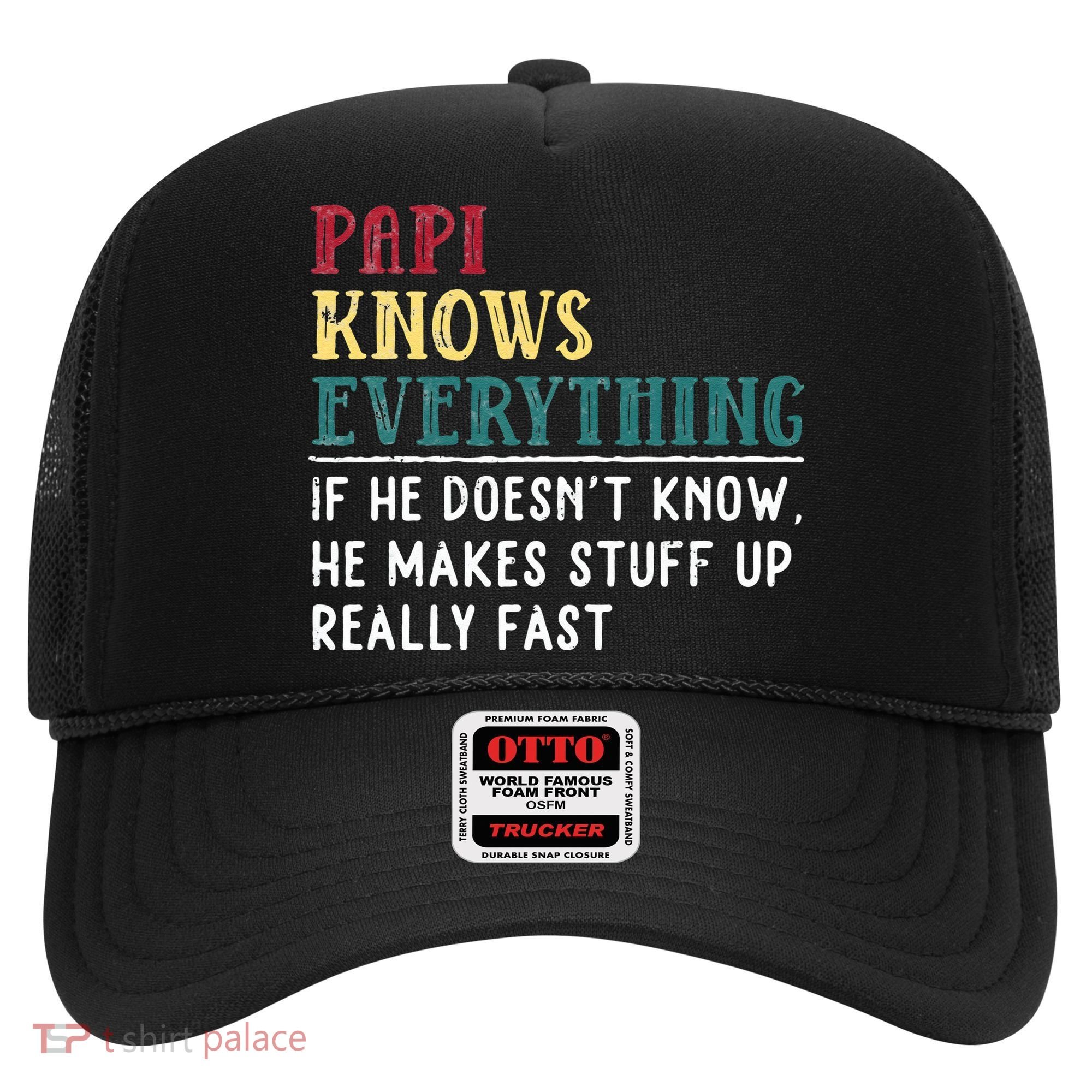 Papi Knows Everything Fathers Day Gift For Funny Grandpa Hat