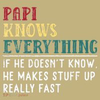 Papi Knows Everything Fathers Day Gift For Funny Grandpa T-Shirt thumb 7