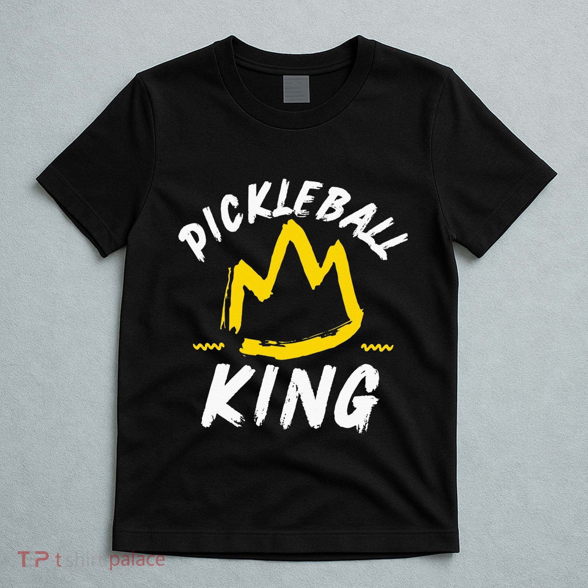 Pickleball King Legend Quote Dink Shot Paddle Player Crown T-Shirt