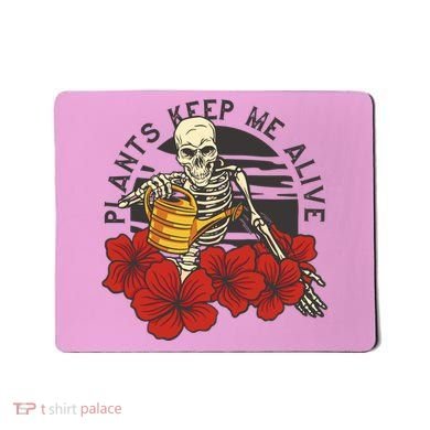 Plants Keep Me Alive Floral Skull Mousepad