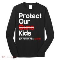 Protect Kid Not Guns Protect Our Kid Not Gun Guns Reform Now Uvalde Long Sleeve Shirt thumb 0