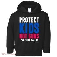 Protect Kids Not Guns Pray For Uvalde Toddler Hoodie thumb 0