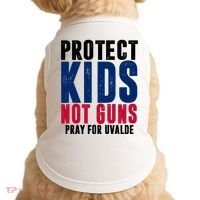 Protect Kids Not Guns Pray For Uvalde Doggie Tank thumb 0