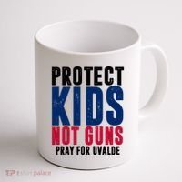 Protect Kids Not Guns Pray For Uvalde Coffee Mug thumb 1