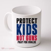 Protect Kids Not Guns Pray For Uvalde Coffee Mug thumb 0
