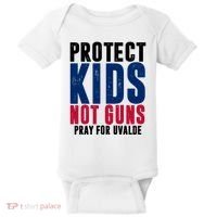 Protect Kids Not Guns Pray For Uvalde Baby Bodysuit thumb 0