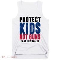 Protect Kids Not Guns Pray For Uvalde Tank Top thumb 0
