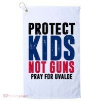 Protect Kids Not Guns Pray For Uvalde Golf Towel thumb 0