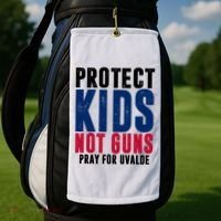Protect Kids Not Guns Pray For Uvalde Golf Towel thumb 2