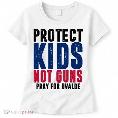 Protect Kids Not Guns Pray For Uvalde Women's T-Shirt