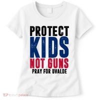Protect Kids Not Guns Pray For Uvalde Women's T-Shirt thumb 0