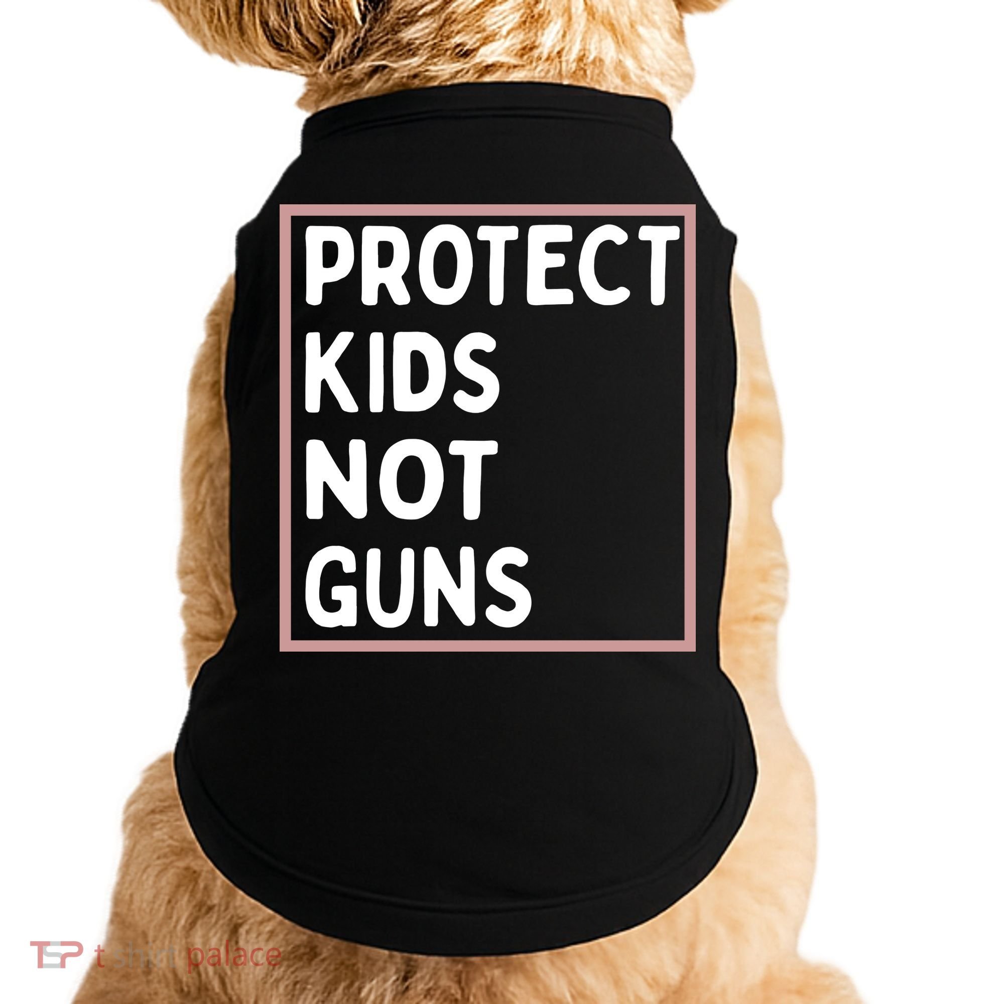 Protect Kids Not Guns End Gun Violence Uvalde Strong Doggie Tank