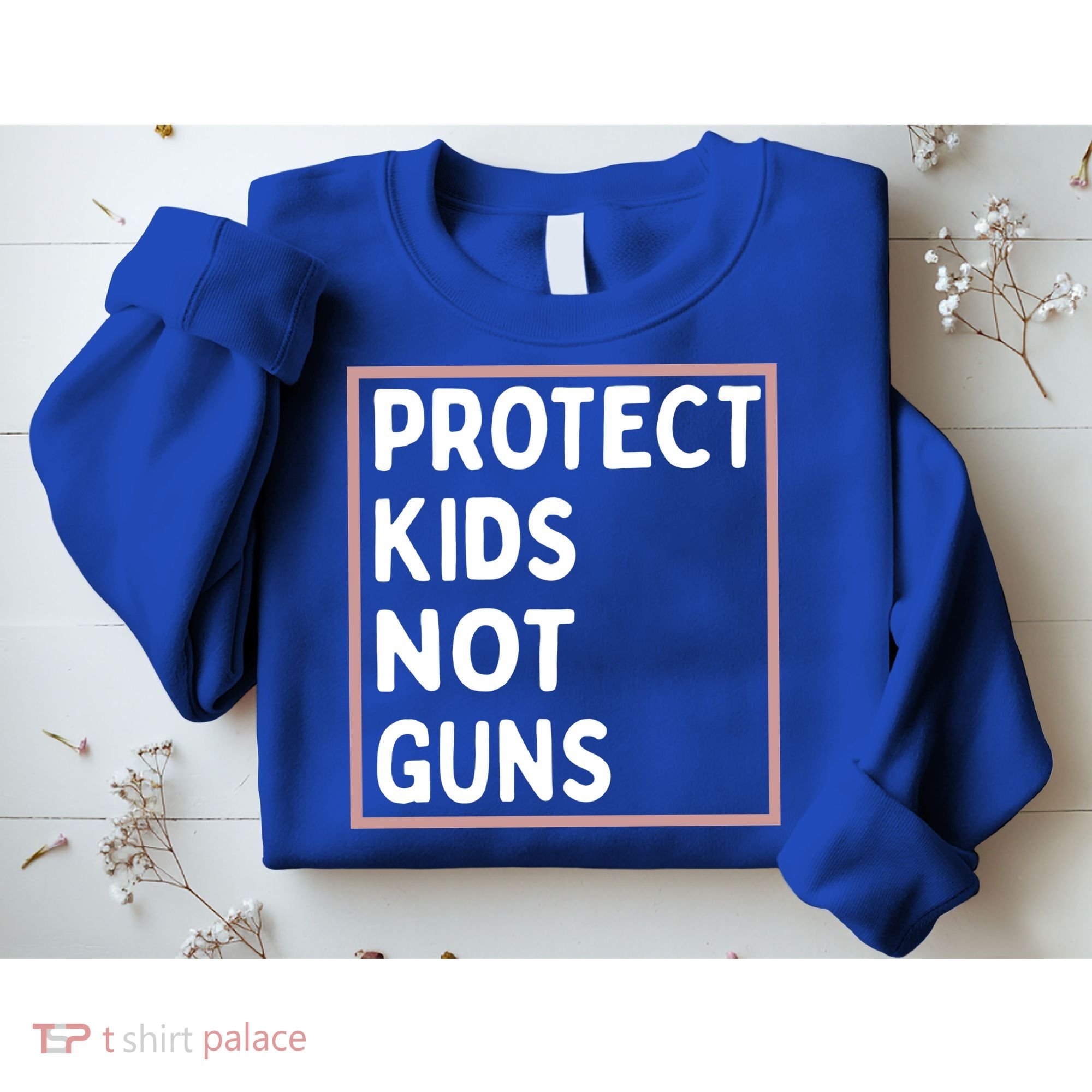Protect Kids Not Guns End Gun Violence Uvalde Strong Sweatshirt
