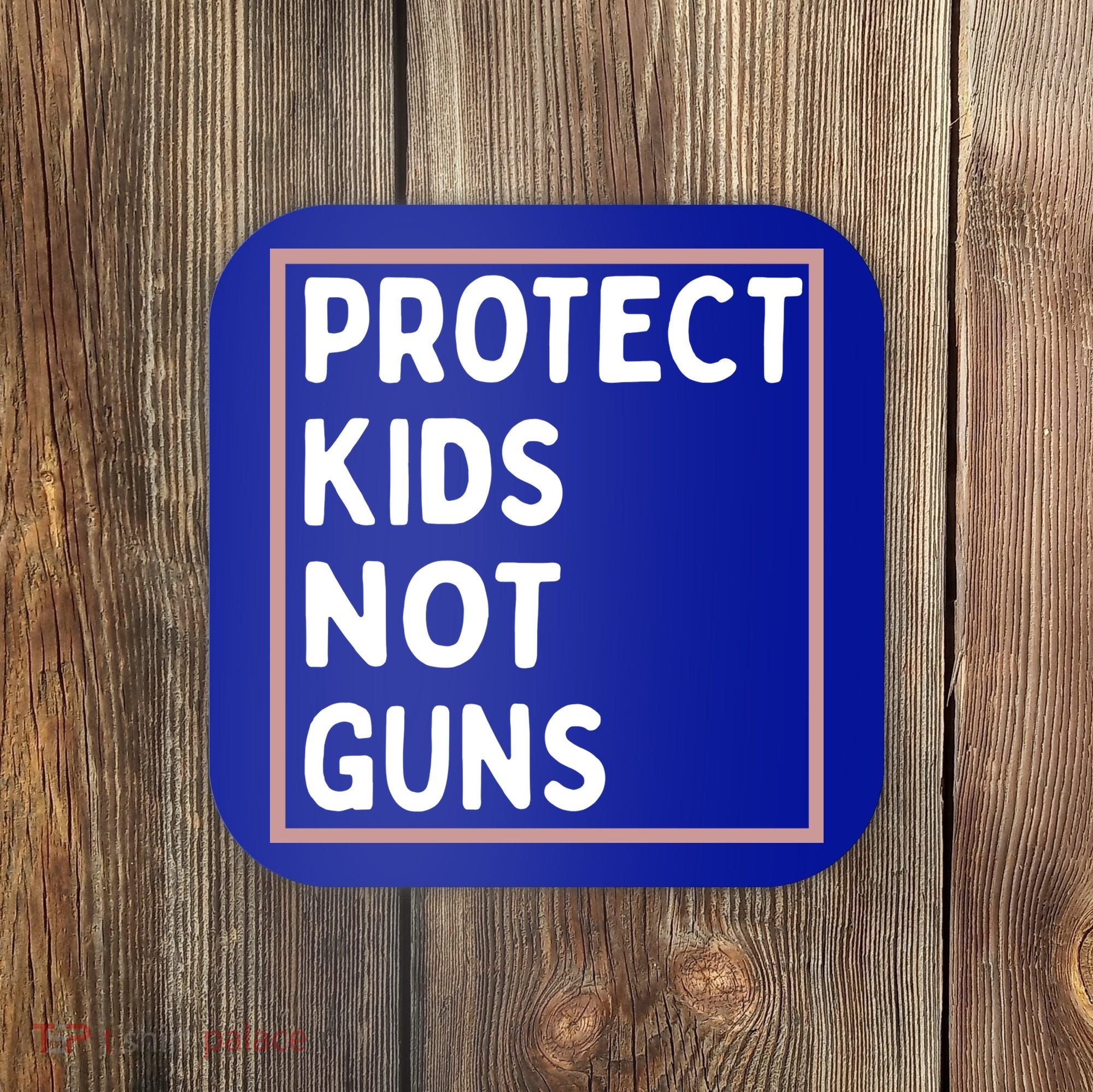 Protect Kids Not Guns End Gun Violence Uvalde Strong Coaster