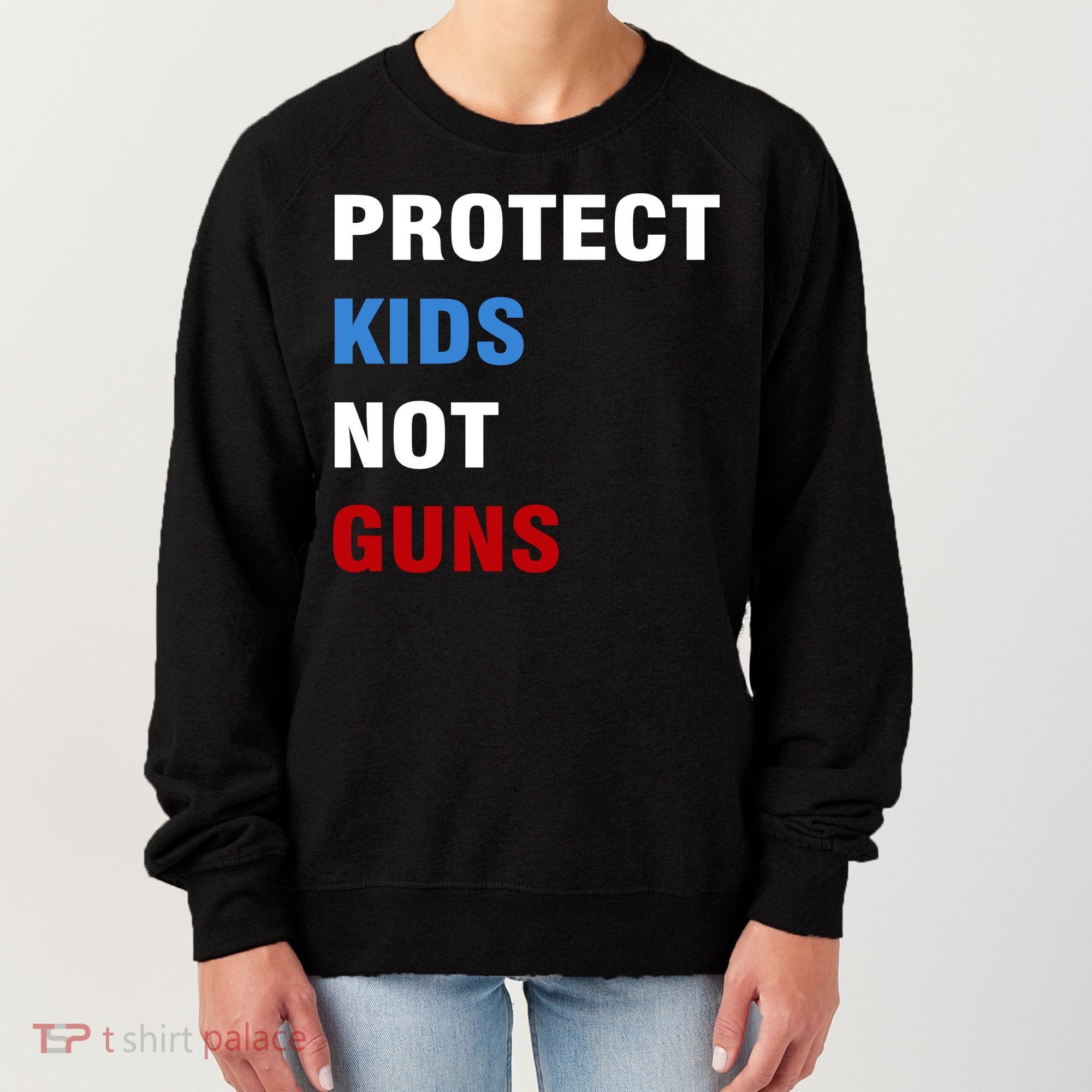 Protect Kids Not Guns Women's Sweatshirt