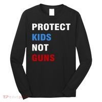 Protect Kids Not Guns Long Sleeve Shirt thumb 0