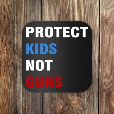 Protect Kids Not Guns Coaster