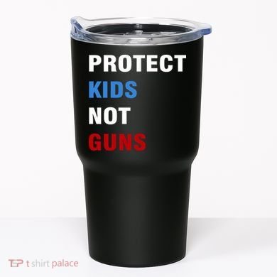 Protect Kids Not Guns Tumbler