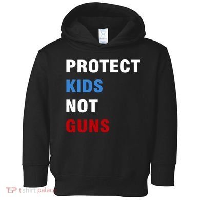 Protect Kids Not Guns Toddler Hoodie