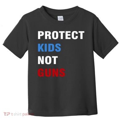 Protect Kids Not Guns Toddler T-Shirt