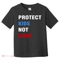 Protect Kids Not Guns Toddler T-Shirt thumb 0