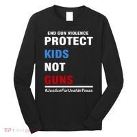 Protect Kids Not Guns Justice For Uvalde Texas Long Sleeve Shirt thumb 0