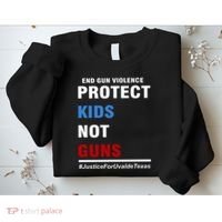 Protect Kids Not Guns Justice For Uvalde Texas Sweatshirt thumb 2
