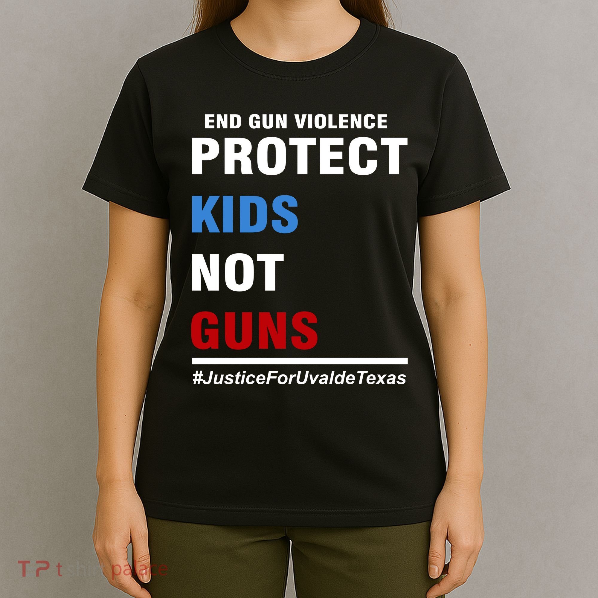 Protect Kids Not Guns Justice For Uvalde Texas T-Shirt