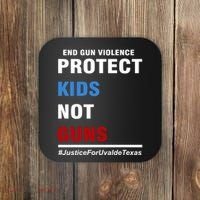 Protect Kids Not Guns Justice For Uvalde Texas Coaster thumb 0