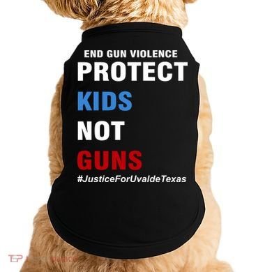 Protect Kids Not Guns #JusticeForUvalde Doggie Tank