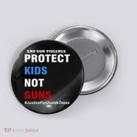 Protect Kids Not Guns #JusticeForUvalde Button thumb 0