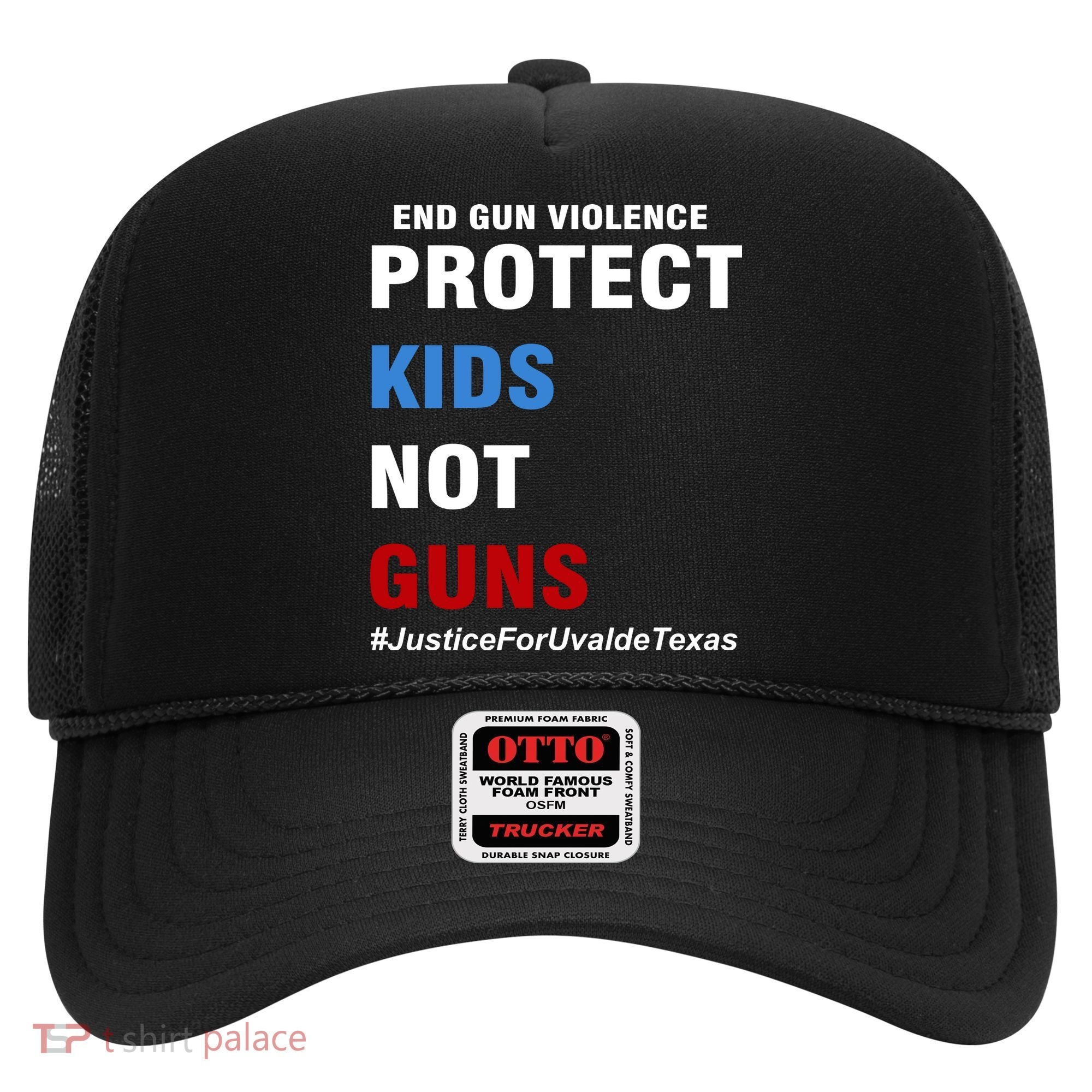 Protect Kids Not Guns #JusticeForUvalde Hat