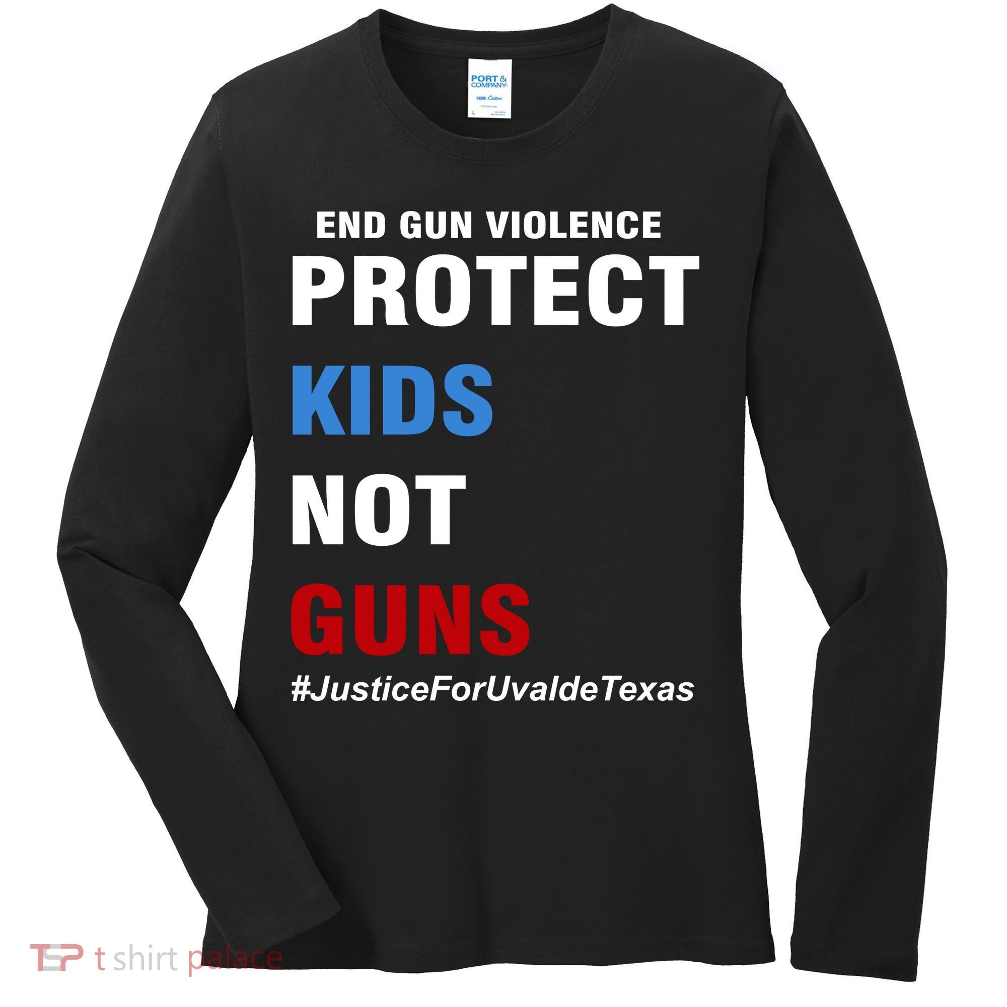 Protect Kids Not Guns #JusticeForUvalde Women's Long Sleeve Shirt