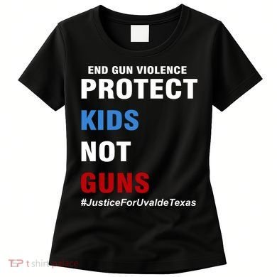 Protect Kids Not Guns #JusticeForUvalde Women's T-Shirt