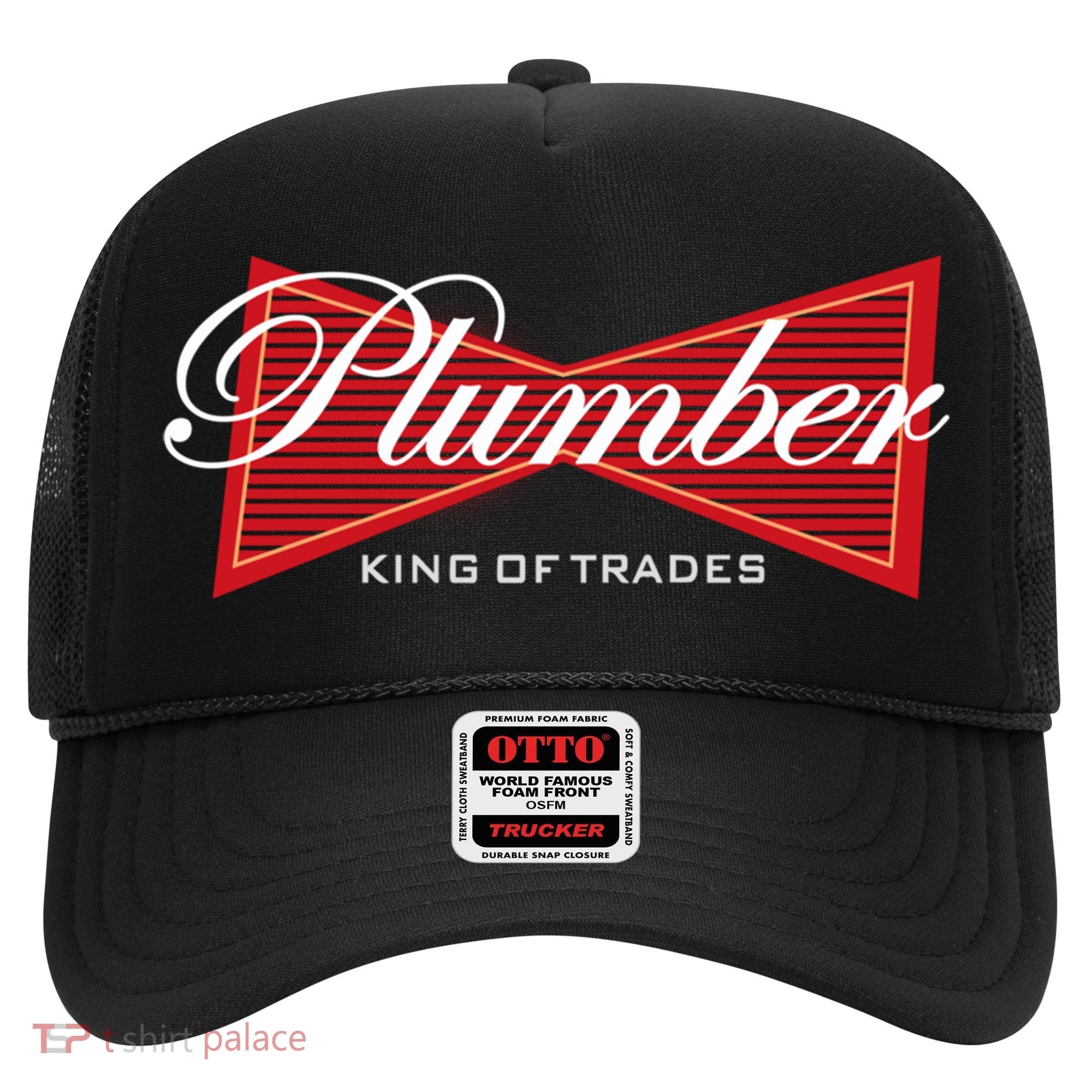 Plumber King Of Trades Cool Gift Funny Gift For Plumbers Gift Hat