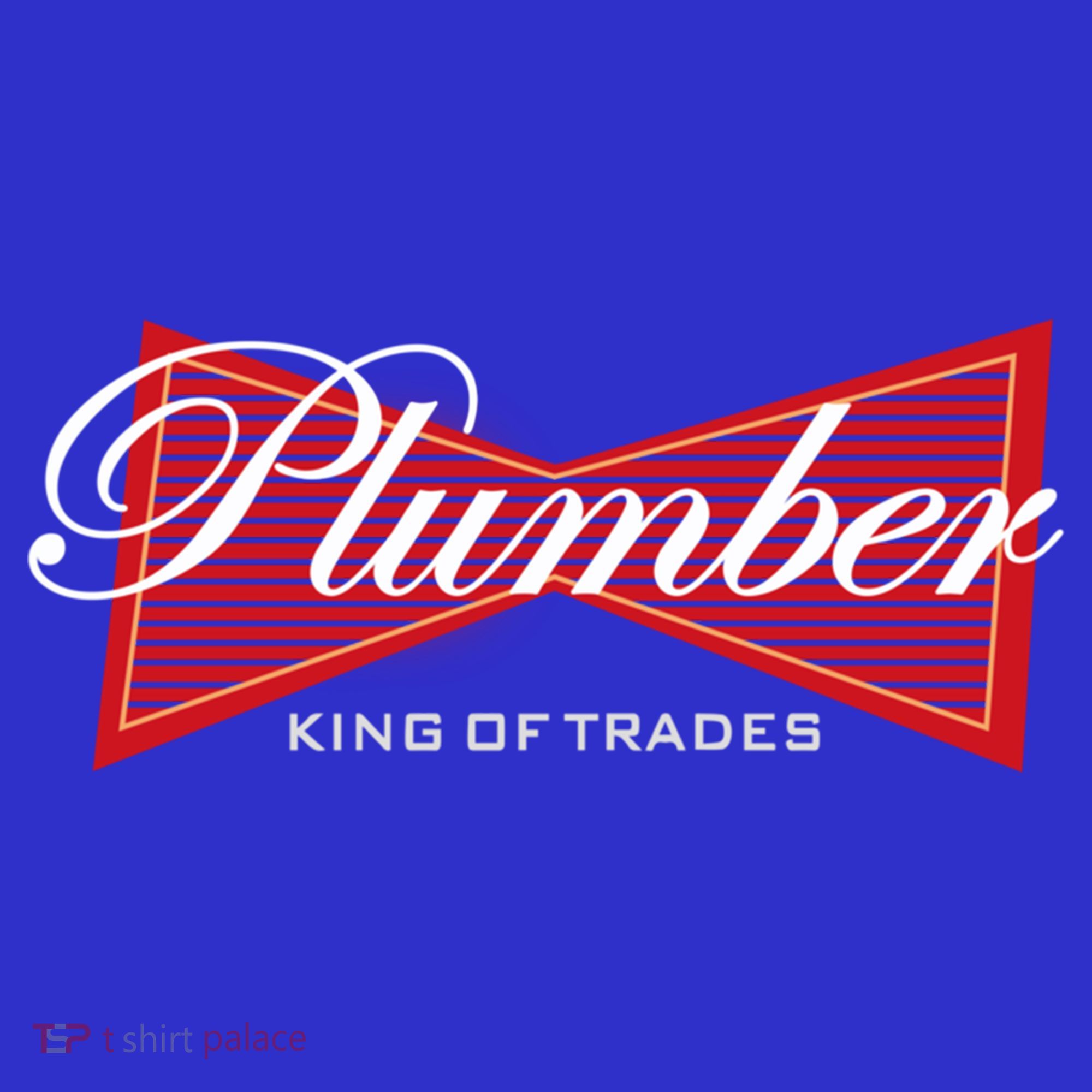 Plumber King Of Trades Cool Gift Funny Gift For Plumbers Gift Long Sleeve Shirt