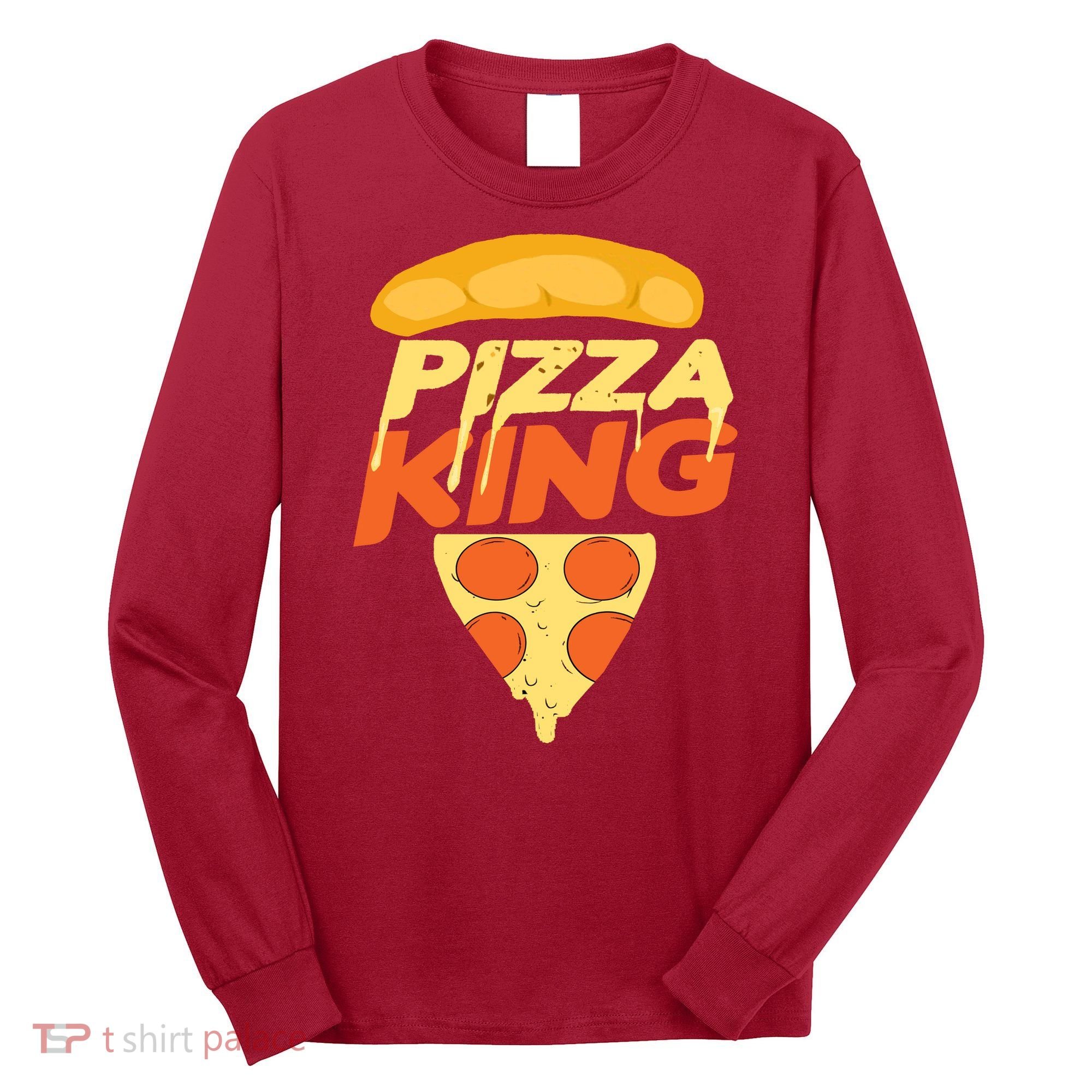 Pizza King Long Sleeve Shirt